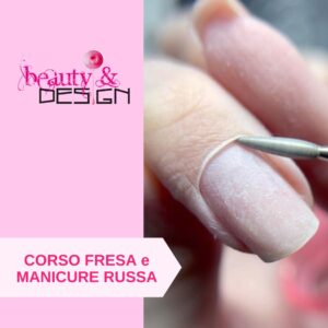 Corso Utilizzo Fresa e Manicure Russa