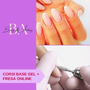 Corsi Gel Base e Utilizzo Fresa Online